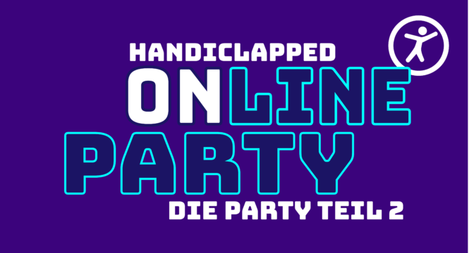 Handiclapped Online Party Teil 2
